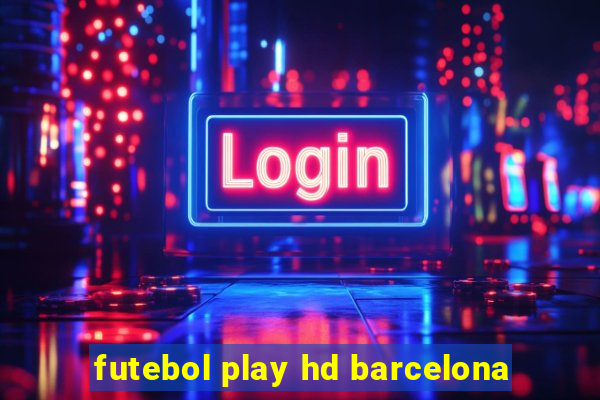 futebol play hd barcelona